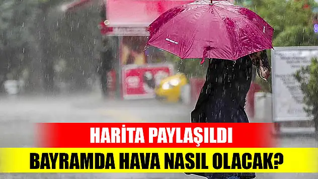 Bayramda hava nasıl olacak? Harita paylaşıldı