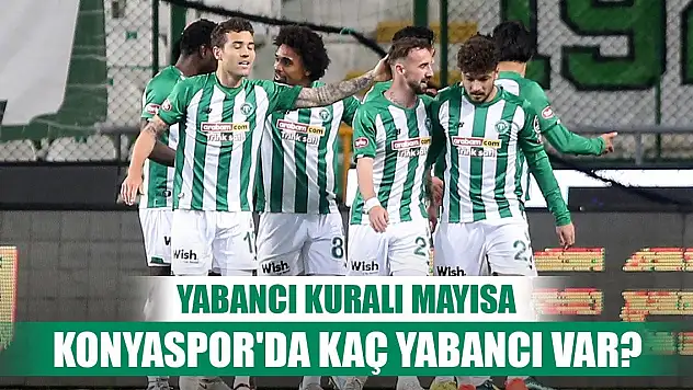 Konyaspor'da gözler yabancı kuralında