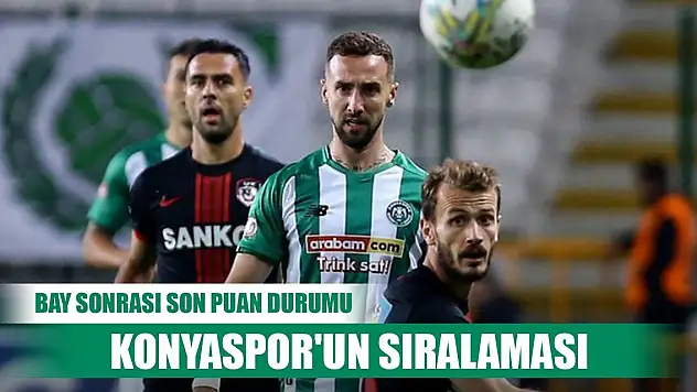 Bay sonrası Konyaspor'un son durumu