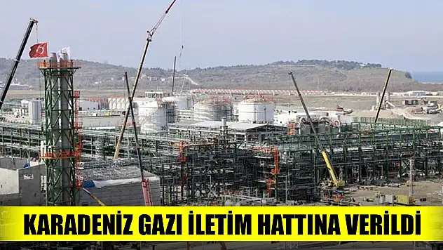 Son Dakika! Karadeniz Gazı iletim hattına verildi
