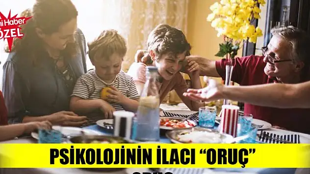 Psikolojinin ilacı oruç