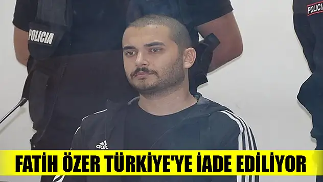 Son Dakika! Fatih Özer Türkiye'ye iade ediliyor
