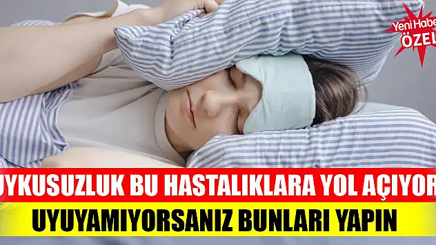 Aman dikkat! Uykusuzluk bu hastalıklara yol açıyor!