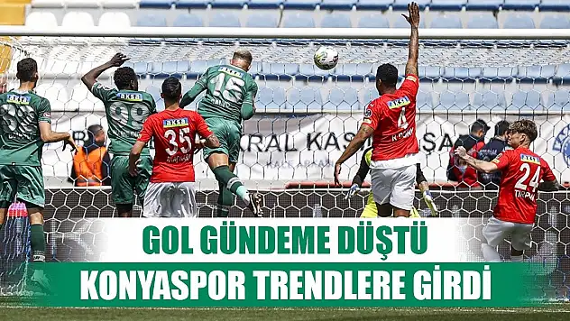 Konyaspor trendlere girdi