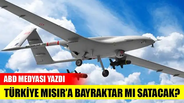 Türkiye Mısır'a Bayraktar TB2 mi satacak?