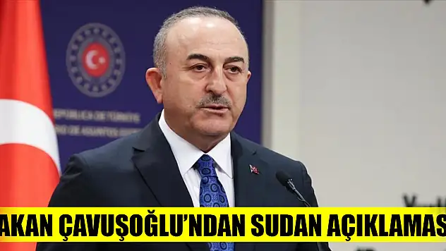 Dışişleri Bakanı Çavuşoğlu: Sudan'dan 1490 kişiyi otobüslerle yola çıkardık