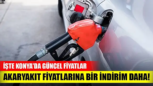 Akaryakıt fiyatlarına bir indirim daha geliyor! Konya'da güncel akaryakıt fiyatları