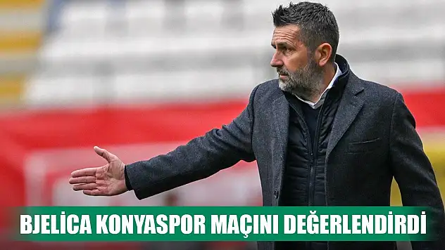 Konyaspor-Trabzonspor, Bjelica mağlubiyeti değerlendirdi