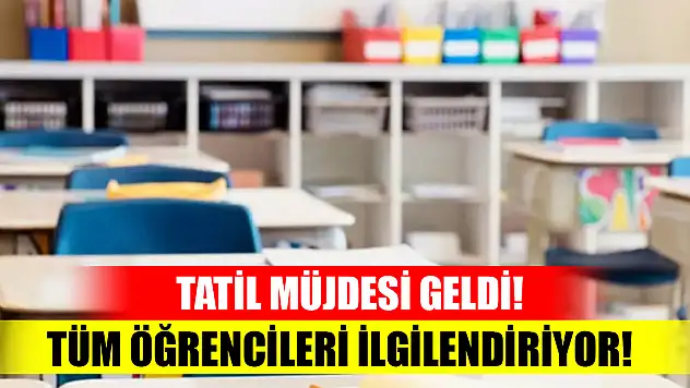 Tüm öğrencileri ilgilendiriyor! Tatil müjdesi geldi! İki tatil birleştiriliyor!