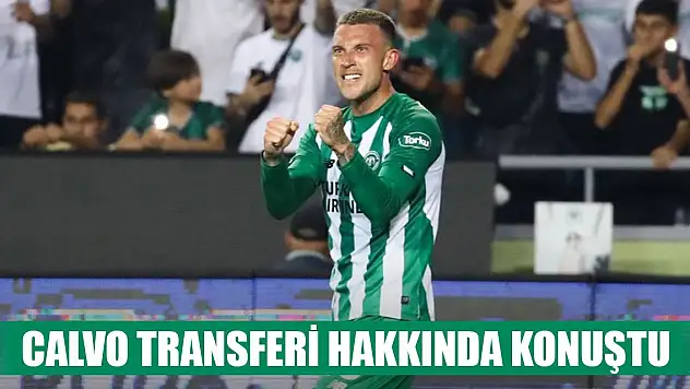 Konyasporlu Calvo ilk kez konuştu