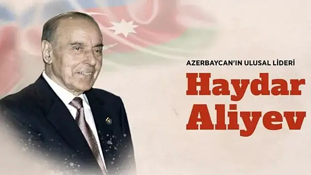 Azerbaycan'ın ulusal lideri Haydar Aliyev doğumunun 100. yılında anılıyor