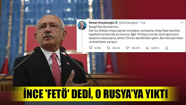 Kılıçdaroğlu, Muharrem İnce'nin 'FETÖ' dediği kumpası Rusya'ya yıktı