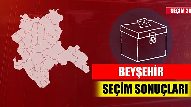 Beyşehir (Konya) Seçim Sonuçları 2023