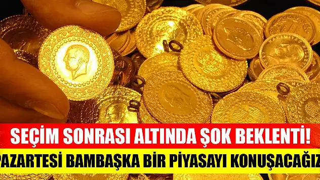 Seçim sonrası altında şok beklenti! 'Pazartesi bambaşka bir piyasayı konuşacağız'