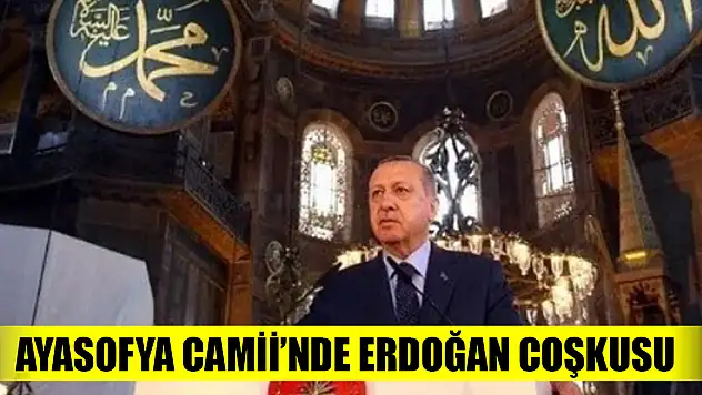 Ayasofya Camii'nde Erdoğan coşkusu
