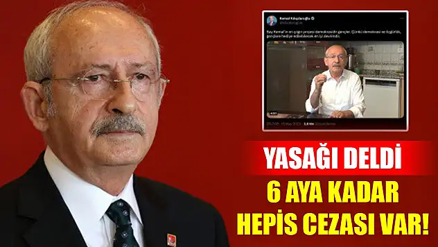 Kılıçdaroğlu YSK'nın propaganda yasağını deldi: Bir aydan 6 aya kadar hapis cezası var