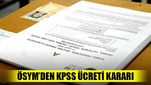 ÖSYM'den son dakika KPSS ücreti kararı