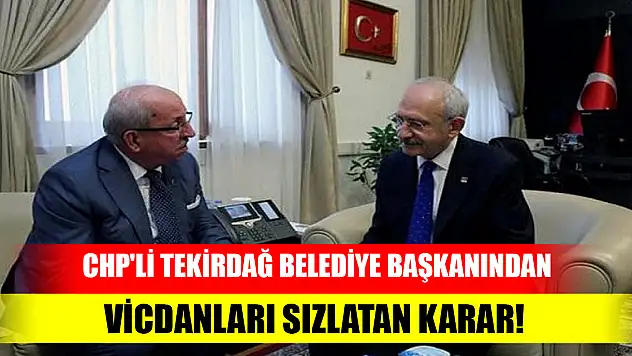 CHP'li Tekirdağ Belediye Başkanı Kadir Albayrak'tan vicdanları sızlatan karar! Oylarını beğenmedi depremzeleri sokağa atıyor...