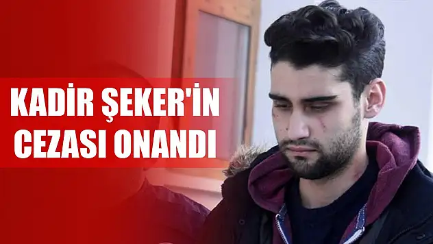 Son Dakika! Kadir Şeker'e 10 yıl 10 ay ceza