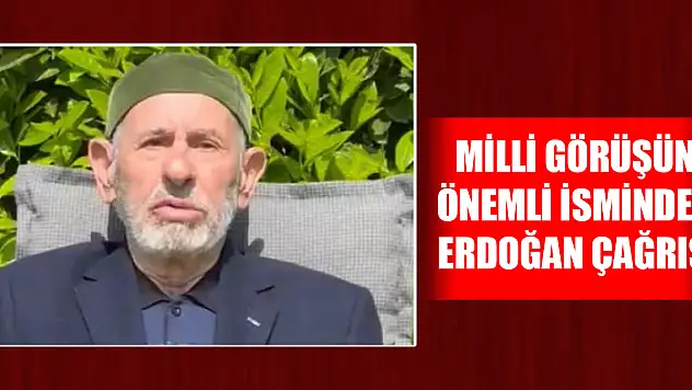 Milli Görüşün önemli isminden Erdoğan çağrısı