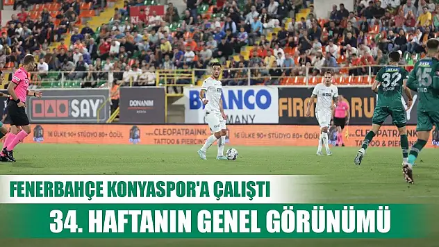 34. haftanın kazananı Konyaspor!
