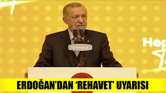 Erdoğan'dan 'rehavet' uyarısı