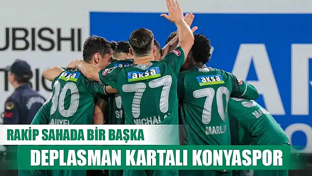 Konyaspor deplasmanda çok farklı