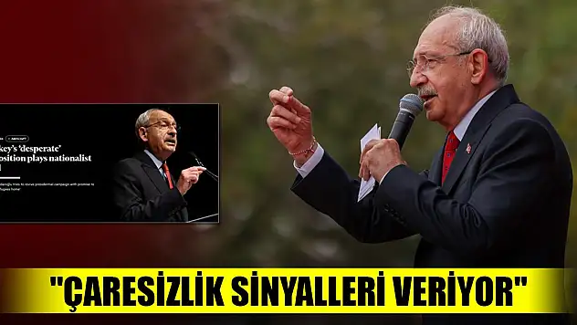 İngiliz gazeteden Kılıçdaroğlu analizi! 'Çaresizlik sinyalleri veriyor'