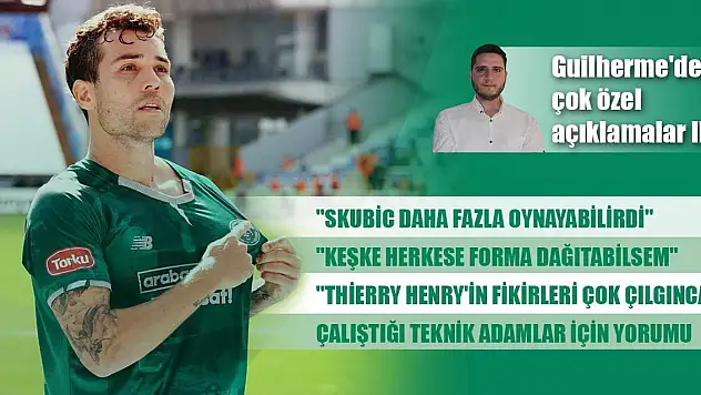 Konyaspor'da Guilherme'den özel açıklamalar II