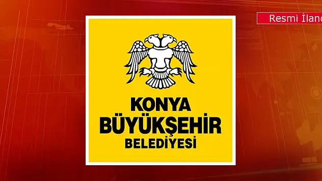 Konya Büyükşehir Belediyesinden gayrimenkul satış ilanı