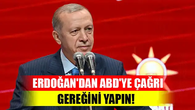 Cumhurbaşkanı Erdoğan'dan ABD'ye çağrı: Gereğini yapın!