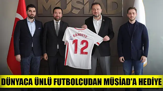 Dünyaca ünlü futbolcudan MÜSİAD'a hediye