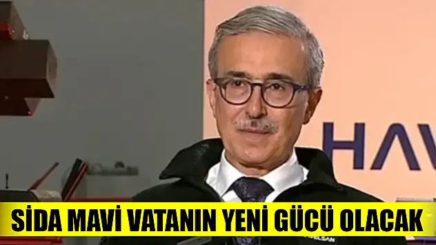 SİDA Mavi Vatanın yeni gücü olacak
