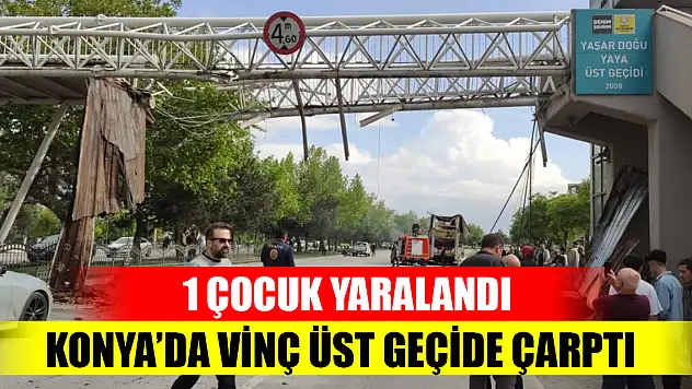 Son Dakika! Konya'da vinç üst geçide çarptı: 1 yaralı