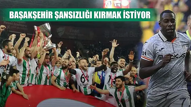 Başakşehir bu sefer kupayı istiyor