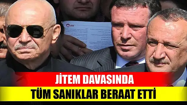 JİTEM davasında yargılanan tüm sanıklar beraat etti