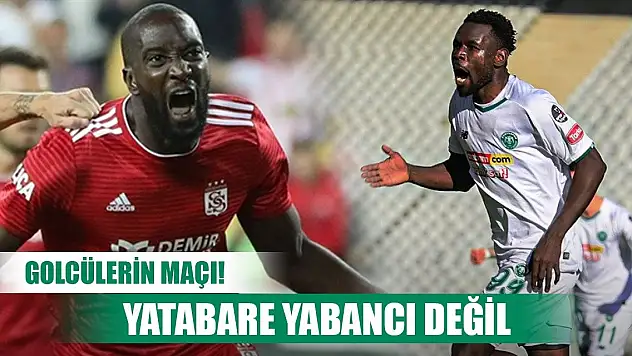 Sivasspor-Konyaspor, Sahne golcülerin!