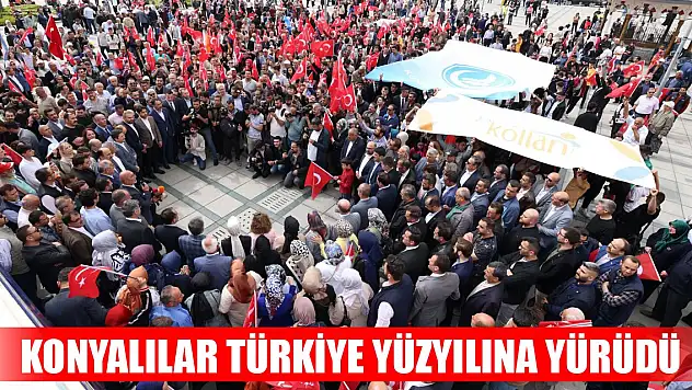 Konyalılar Türkiye Yüzyılına yürüdü