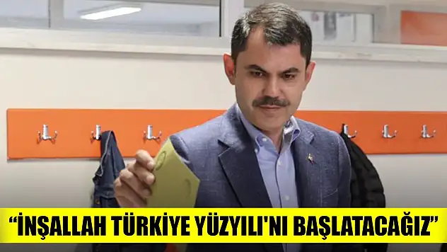 Bakan Murat Kurum: Seçimimiz ülkemize, milletimize hayırlı olsun