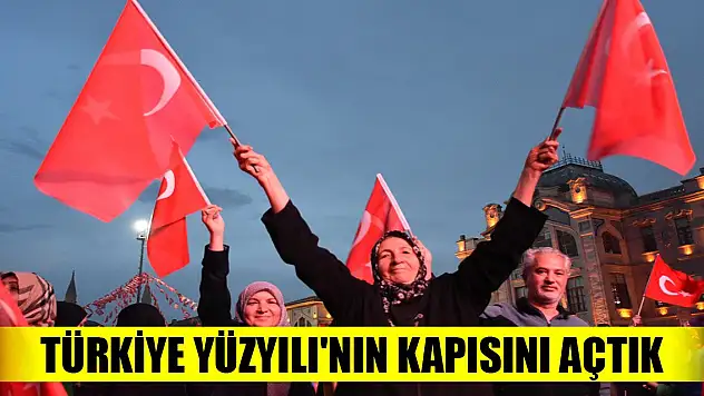 Cumhurbaşkanı Erdoğan: Türkiye Yüzyılı'nın kapısını açtık