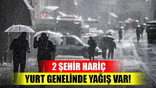 2 şehir hariç yurt genelinde yağış var!