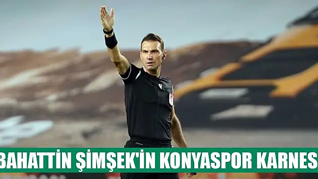 Sivasspor-Konyaspor, Bahattin Şimşek'in karnesi