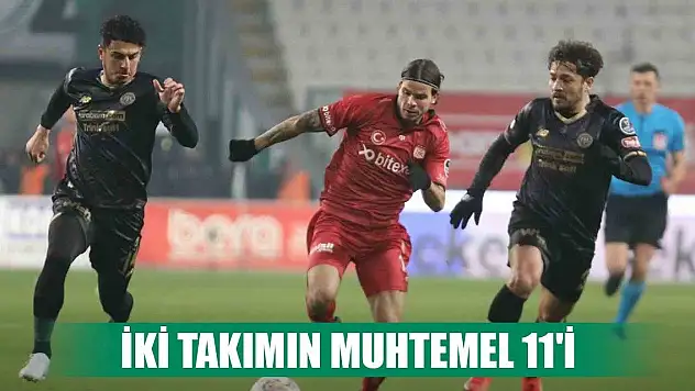 Sivasspor-Konyaspor,Muhtemel 11'ler