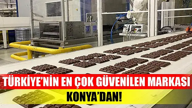 Türkiye'nin en çok güvenilen markası Konya'dan