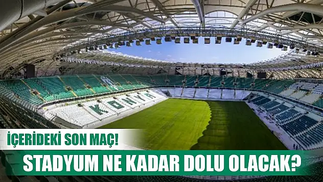 Konyaspor-Karagümrük, Tribün doluluk oranı!