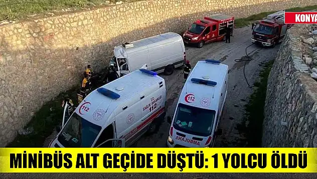 Konya'da trafik kazası! Minibüs alt geçide düştü: 1 yolcu öldü, 1 yaralı