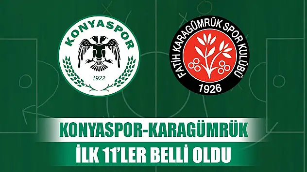 Konyaspor-Karagümrük maçının ilk 11'leri belli oldu