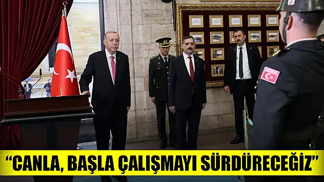 Cumhurbaşkanı Erdoğan: Canla, başla çalışmayı sürdüreceğiz