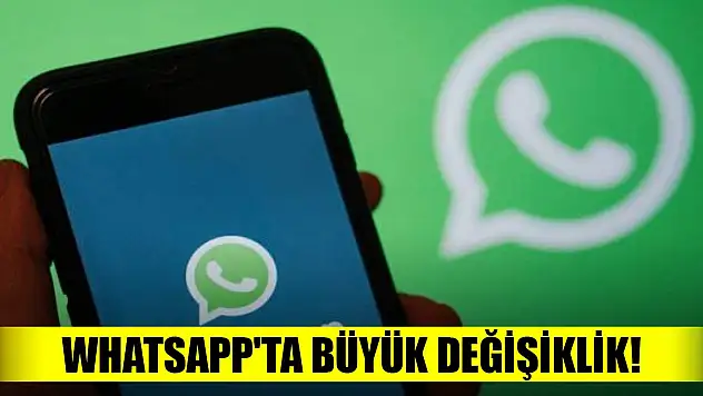 WhatsApp'ta büyük değişiklik! Daha kolay erişim