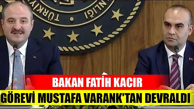 Bakan Fatih Kacır, görevi Mustafa Varank'tan devraldı
